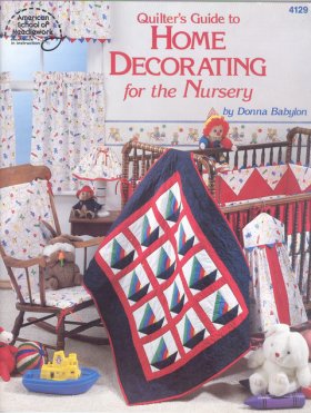 Quilter's Guide to Home Decorating for the Nursery Quilter's Guide to Home Decorating for the Nursery